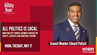 All Politics is Local: Houston City Council Member Focuses on Safety, Services and Houston's Future