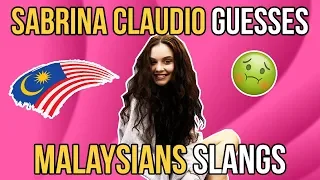 Sabrina Claudio Guesses Malaysian Slangs