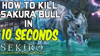 SEKIRO BOSS GUIDES - How To Easily Kill The Sakura Bull In 10 Seconds!