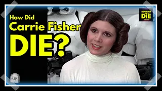 Space Princess: How Did Carrie Fisher Die?