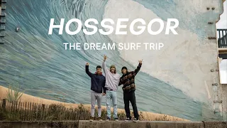 Hossegor: The Dream Surf Trip