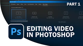 Editing Video in Photoshop | Part 1: Getting Started