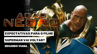 ADÃO NEGRO E O RETORNO DO SUPERMAN | EXPECTATIVAS