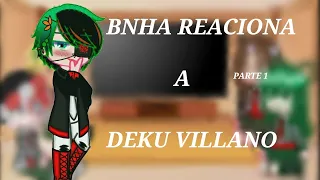 BNHA reacciona a Deku villano●Bkdk💚🧡●leer descrip..●GC