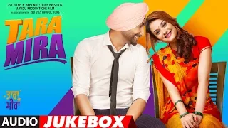 Tara Mira (Full Album Jukebox) Ranjit Bawa, Nazia Hussain | Guru Randhawa | New Punjabi Movie 2019