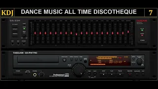 DANCE MUSIC ALL TIME DISCOTHEQUE 07 (KDJ 2022)