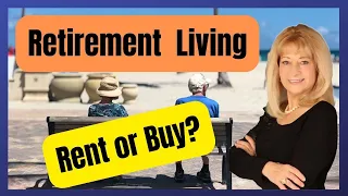 The Rent vs. Buy Decision in Retirement: What You Should Consider