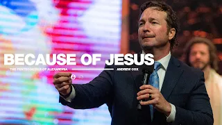 Because of Jesus | Andrew Cox