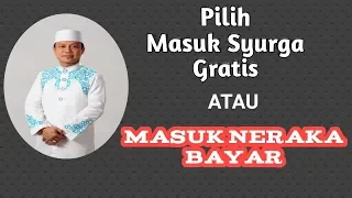 VIRAL || Pilih Masuk Syurga Gratis atau Masuk Neraka Bayar #syurga #neraka