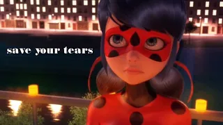 Save Your Tears ft ariana AMV | Miraculous