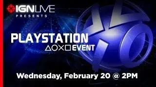 IGN Live Presents: The Future of PlayStation - 2/20/13