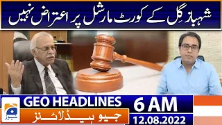 Geo News Headlines 6 AM | Shahbaz Gill's confession - Imran Khan's statement - Dollar | 12 Aug 2022