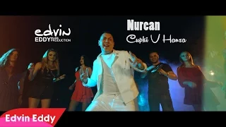 ☆ NURCAN by Edvin Eddy Production ☆ CUPKI V HANSA ♫ (Official Video) 4K Dushmanite Djoshkun