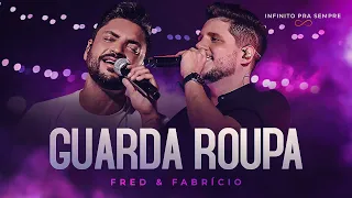 Fred e Fabrício -  Guarda Roupa (Infinito Pra Sempre)