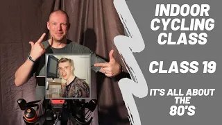 Indoor Cycling Class - Class 19 ( It's All About The 80'S)