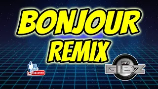 BONJOUR (REMIX) - DJ Gibz Ft. Prezioso & Marvin | DISCO REMIX 2023