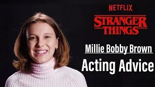 STRANGER THINGS Millie Bobby Brown Acting Advice