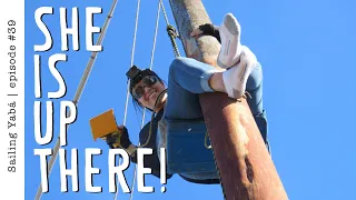 Are our MASTS HEALTHY??? We went up to find the truth! — Sailing Yabá #39