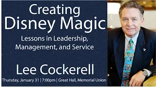 Creating Disney Magic: Lessons in Leadership, Management, and Customer Service - Lee Cockrell