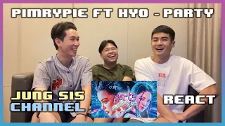 PIMRYPIE Ft. HYO [Girls' Generation] - PARTY MV ร้องคำเดียว ห๊าาา?!! [Reaction] By Jung Sis