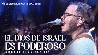 El Dios De Israel Es Poderoso | Juan Carlos Alvarado | Jorge Perez Ft  Minist  Alabanza Judá