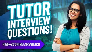TUTOR Interview Questions and ANSWERS! | How to PASS a TUTOR Job Interview!