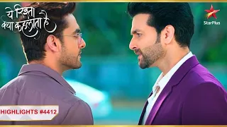 Armaan ne maara Dev ko dhakka!|Ep.4412|Highlights|Yeh Rishta Kya Kehlata Hai|Mon-Sun|9:30PM