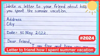 Write a letter to your friend about how you spent summer vacation|| letter writing