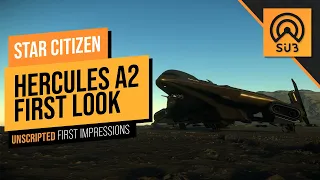 Hercules A2 First Look | A Star Citizen's First Look | Alpha 3.15