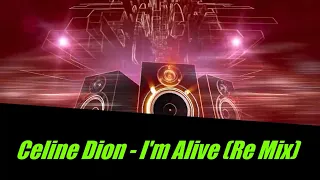 Celine Dion - I'm Alive Re Mix