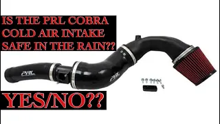 Prl cobra intake / is it safe in the rain