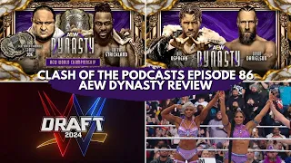 Clash Of The Podcasts Episode 86: #AEWDynasty Review