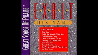 Integrity ! Music Great Songs Of Praise :  Exalt His Name 1994 Full Album