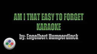 Engelbert Humperdinck Am I That Easy To Forget Karaoke