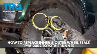 How to Replace Inner & Outer Wheel Seals 1996-2002 Toyota 4Runner