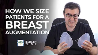 How We Size Patients For A Breast Augmentation With Implants - Breast Implant Sizing | Harley Clinic