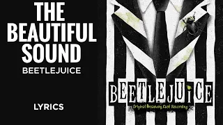 Beetlejuice - That Beautiful Sound (LYRICS)