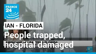 People trapped, hospital damaged and 2 million without power after Ian swamps Florida • FRANCE 24