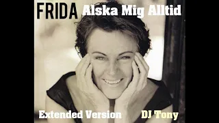 Frida (ABBA) - Alska Mig Alltid (Extended Version - DJ Tony)
