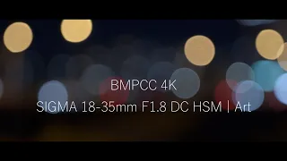 BMPCC 4K | SIGMA 18-35mm F1.8 | Night view