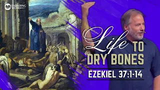 Life to Dry Bones | Ezekiel 37:1-14