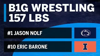 157 LBS: #1 Jason Nolf (Penn State) vs. #10 Eric Barone (Illinois) | Big Ten Wrestling