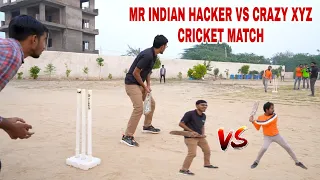 Mr Indian Hacker Vs Crazy Xyz Cricket Match -Dilraj Singh Vs Amit Sharma