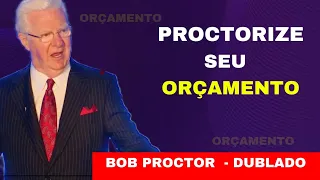 PROCTORIZE SEU ORÇAMENTO | BOB PROCTOR #bobproctor