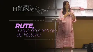 Pastora Helena Raquel | RUTE, Deus no Controle da História