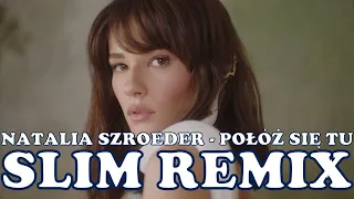 Natalia Szroeder - Połóż się tu (Slim Remix)