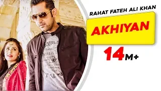 Rahat Fateh Ali Khan - AKHIYAN Full Song - 2012 MIRZA The Untold Story HD  - Brand New Punjabi Song