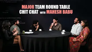 MAJOR Team Round Table chit chat  with Superstar Mahesh Babu  |  Adivi Sesh