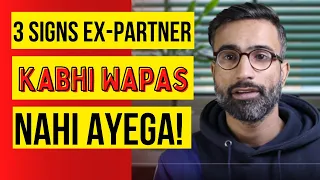 3 Signs You Will Never Get Your EX Back Again! | 3 Signs EX-Partner Kabhi Wapas Nahi Ayega |