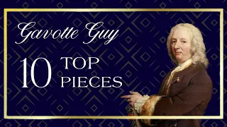 Gavotte Guy - 10 Top Pieces